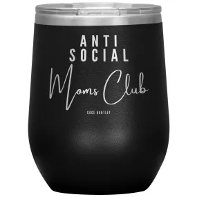 Anti Social Moms Club- Wine Tumbler