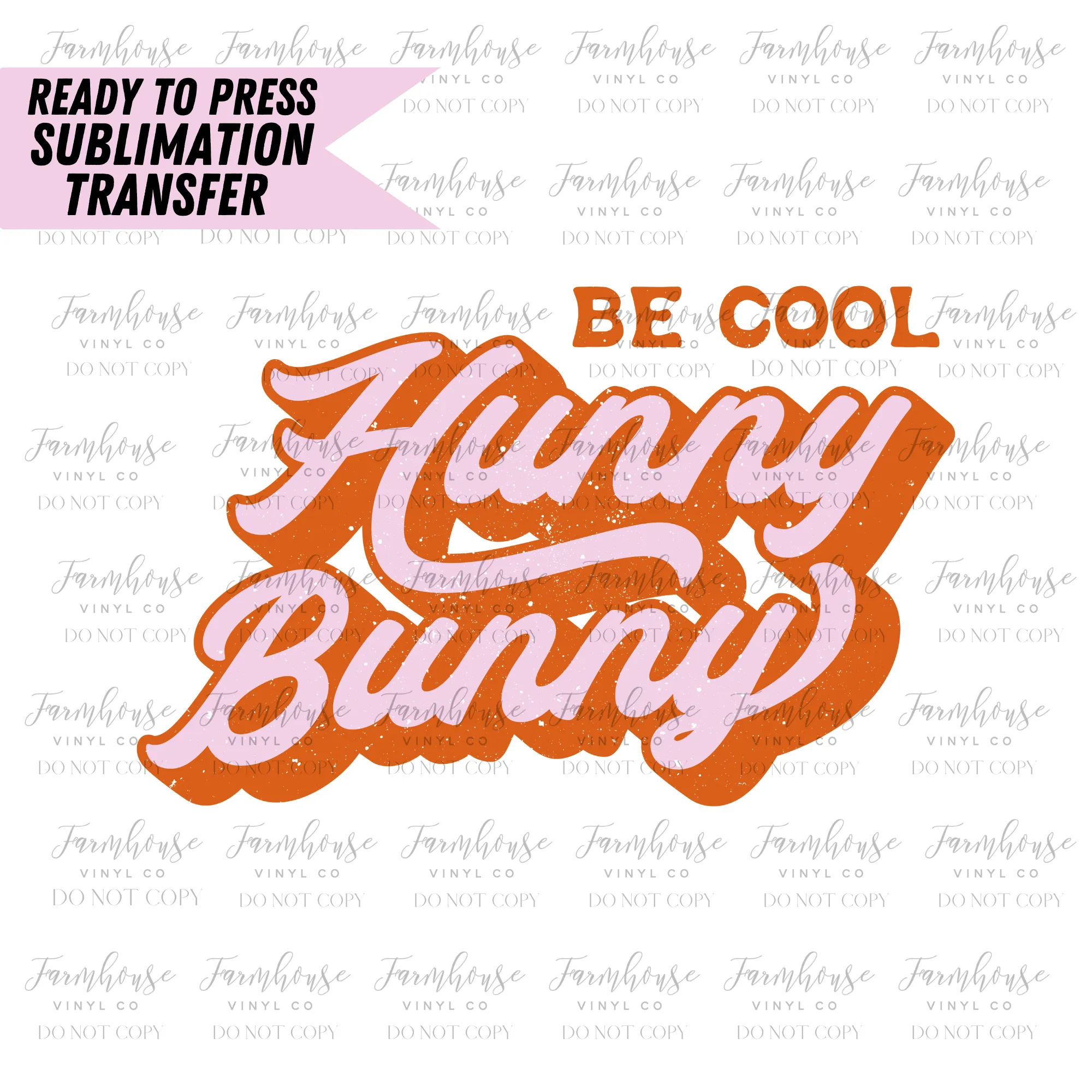 Be Cool Hunny Bunny Pink & Orange Retro Ready To Press Sublimation Transfer