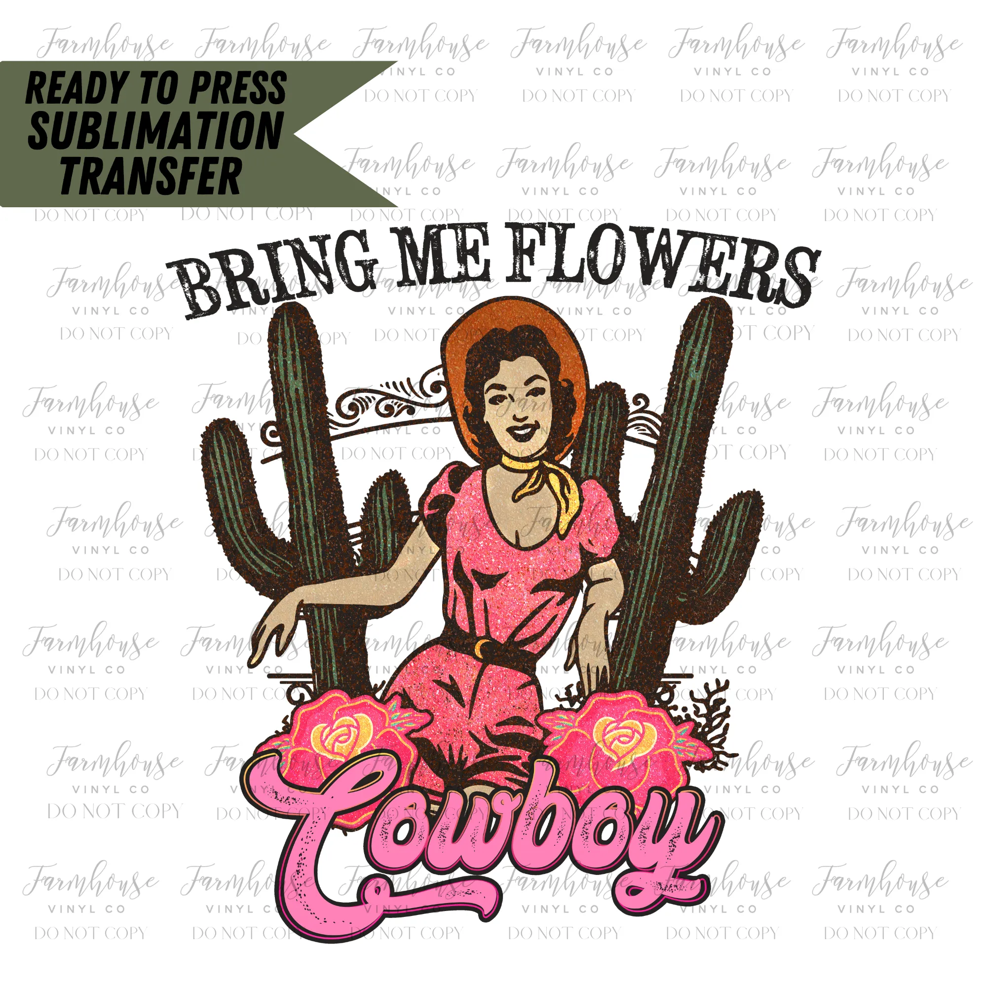 Bring Me Flowers Cowboy Ready To Press Sublimation Transfer